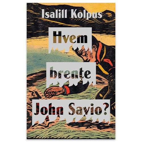 Hvem brente John Savio? Hvem brente John Savio? av Isalill Kolpus
