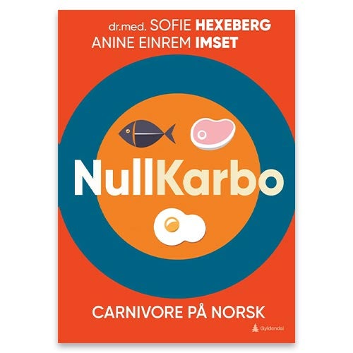 Nullkarbo - carnivore på norsk Sofie Hexeberg, Anine Einrem Imset