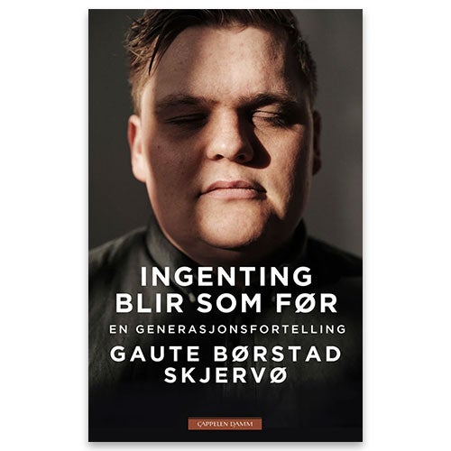 Ingenting blir som før - en generasjonsfortelling av Gaute Børstad Skjervø