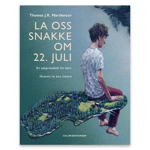 La oss snakke om 22. juli - en sakprosabok for barn av Thomas J.R. Marthinsen