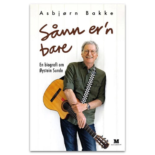 Øystein Sunde - sånn er'n bare av Asbjørn Bakke