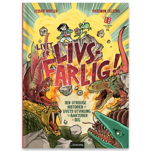 Livet er livsfarlig! - den utrolige historien om livets utvikling fra bakterier til deg Reidar Müller, Sigbjørn Lilleeng