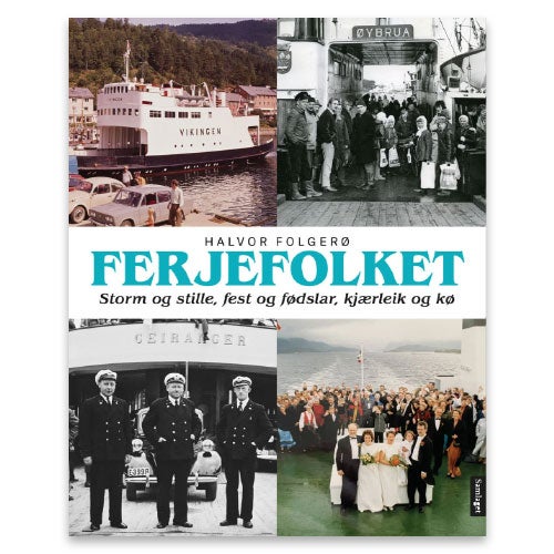 Gavebok: Ferjefolket - storm og stille, fest og fødslar, kjærleik og kø av Halvor Folgerø