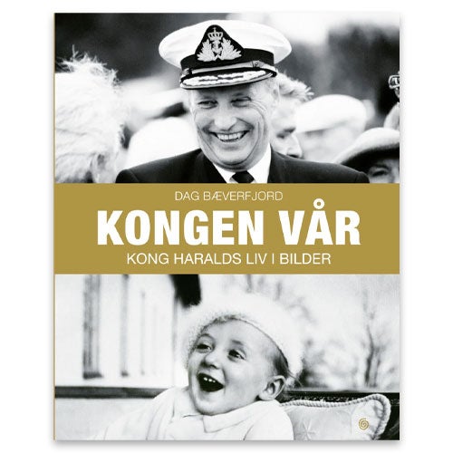Kongen vår - kong Haralds liv i bilder av Dag Bæverfjord