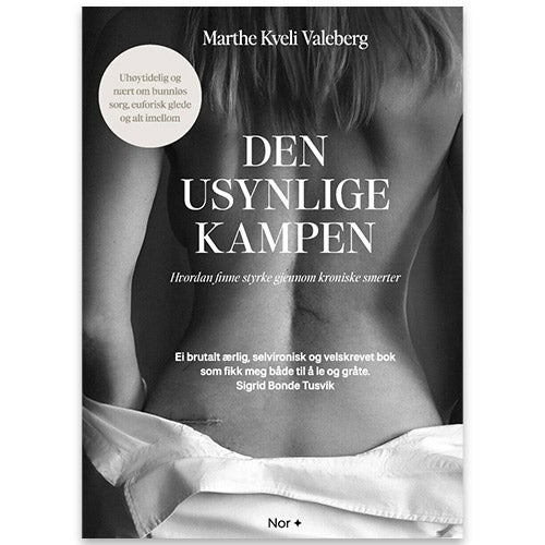 Den usynlige kampen Den usynlige kampen - hvordan finne styrke gjennom kroniske smerter