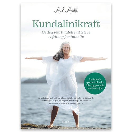 Kundalinikraft Kundalinikraft - gi deg selv tillatelse til å leve et fritt og feminint liv Aud Amiti
