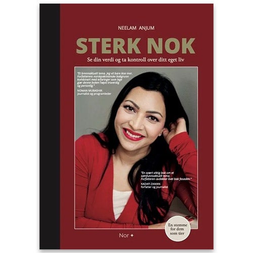 Sterk nok Sterk nok - se din verdi og ta kontroll over ditt eget liv Neelam Anjum
