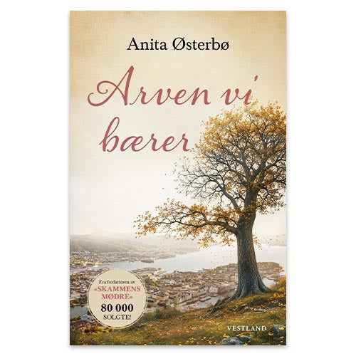 Arven vi bærer av Anita Østerbø