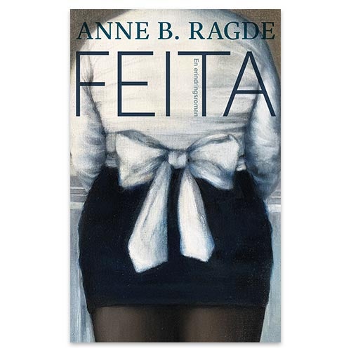 Feita! - en erindringsroman av Anne B. Ragde