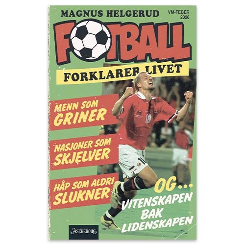 Fotball forklarer livet Fotball forklarer livet - menn som griner, nasjoner som skjelver, håp som aldri slukner Magnus Helgerud