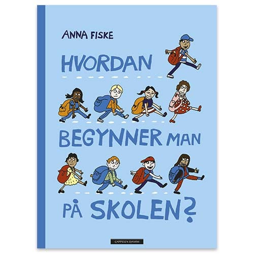 Hvordan begynner man på skolen Hvordan begynner man på skolen? av Anna Fiske: Lyseblått bokomslag med tegnede barn som går med skolesekker.