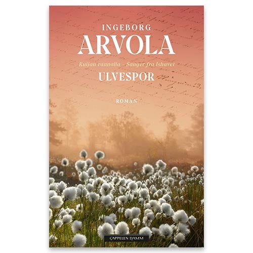 Ulvespor av Ingeborg Arvola. En historisk roman om kvener.