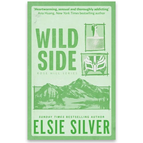 Wild Side - Discover the instant Sunday Times bestseller and your newest small town romance obsession! Elsie Silver