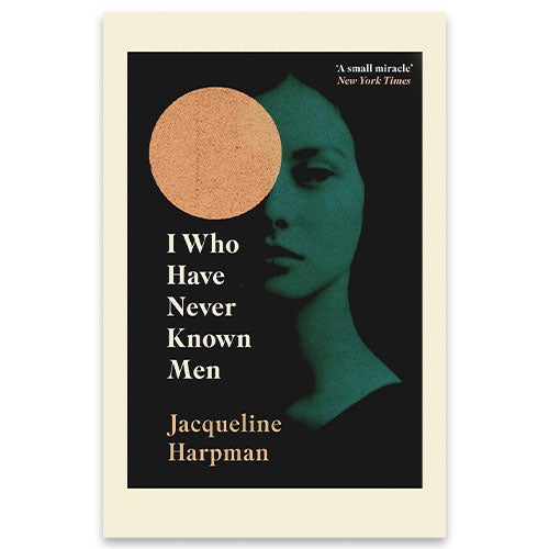 I Who Have Never Known Men av Jacqueline Harpman