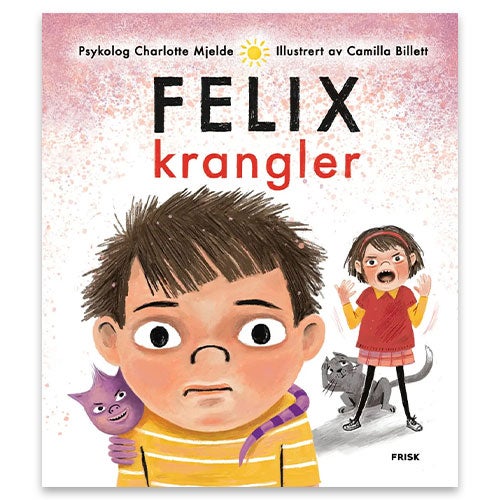 Felix krangler av Charlotte Mjelde. En bok om følelser for barn.