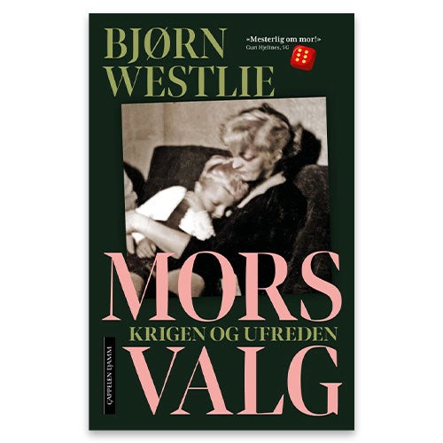 Mors valg - krigen og ufreden av Bjørn Westlie