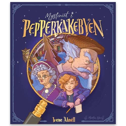 Mysteriet i Pepperkakebyen av Irene Ahnéll
