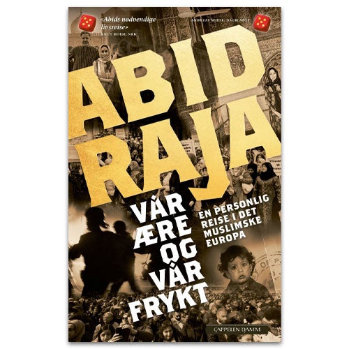 Vår ære og vår frykt - en personlig reise i det muslimske Europa av Abid Raja