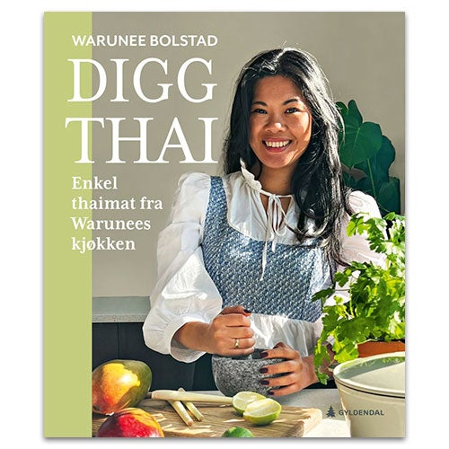Digg thai - enkel thaimat fra Warunees kjøkken Warunee Bolstad