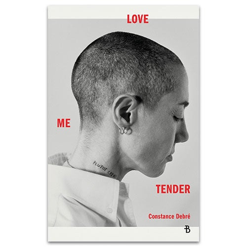 Love me tender Constance Debre