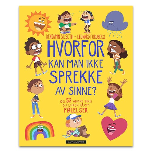 Barnebok: Hvorfor kan man ikke sprekke av sinne? - og 52 andre ting du lurer på om følelser Benjamin Baarli Silseth