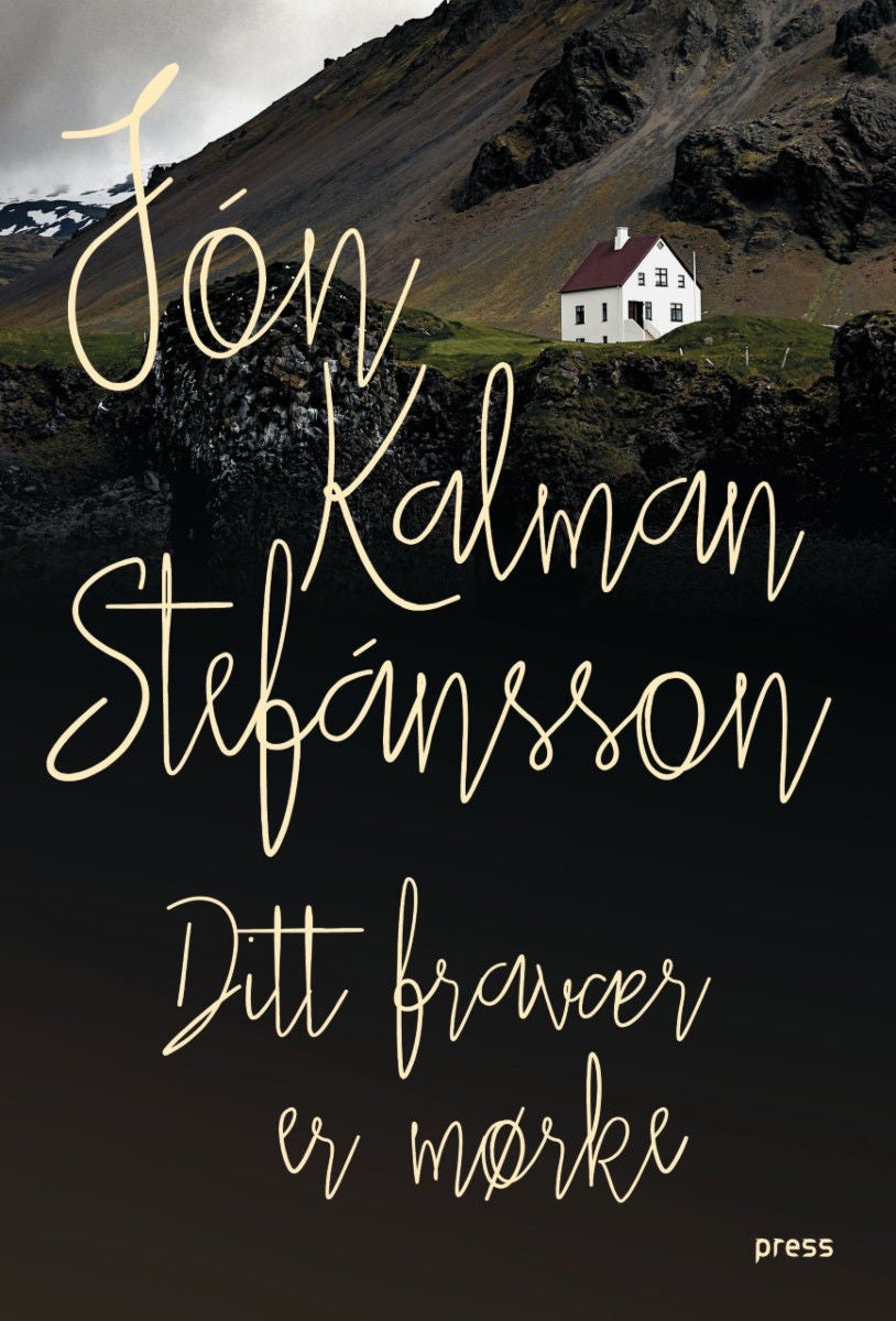 Ditt fravær er mørke av Jón Kalman Stefánsson